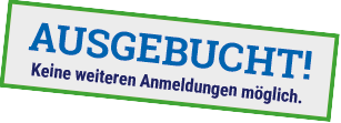 Ausgebucht! Keine weiteren Anmeldungen möglich.